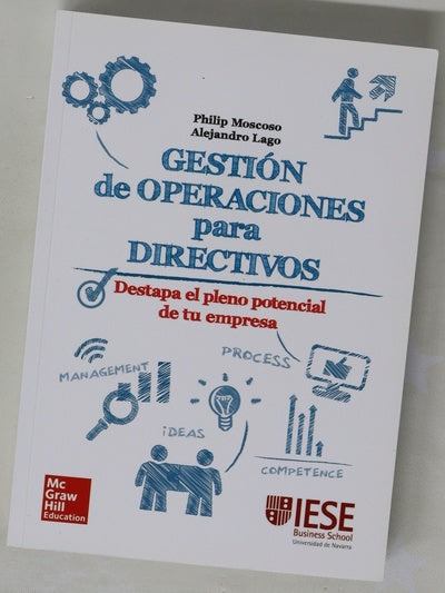 Gestión de operaciones para directivos : destapa el pleno potencial de tu empresa