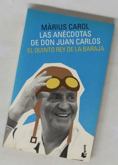 Las anécdotas de don Juan Carlos el quinto rey de la baraja