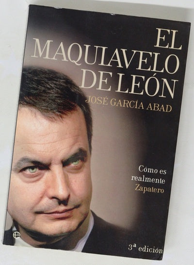 El Maquiavelo de León cómo es en realidad Zapatero