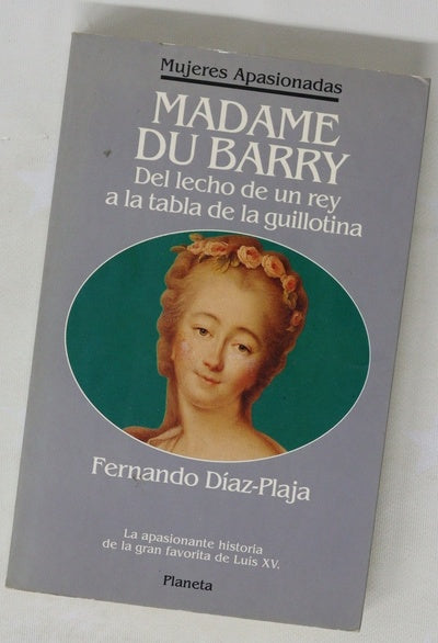 Madame du Barry del lecho de un rey a la tabla de la guillotina