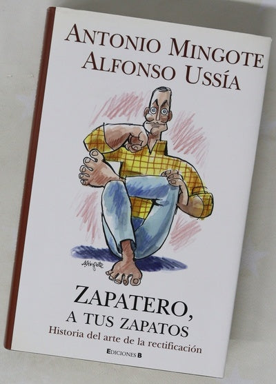 Zapatero, a tus zapatos historia del arte de la rectificación