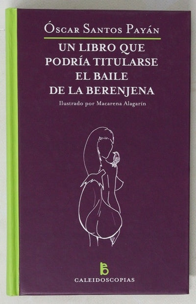 Un libro que podría titularse el baile de la berenjena