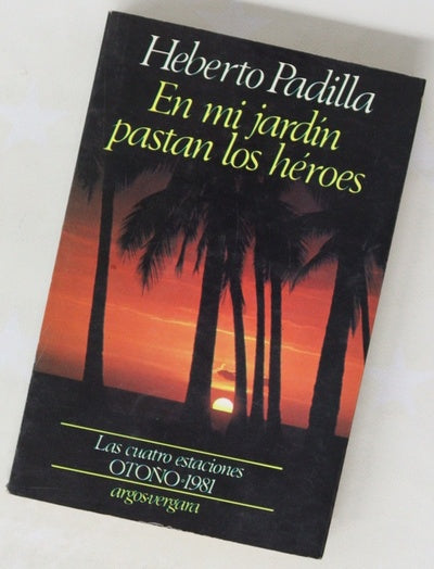 En mi jardín pastan los héroes