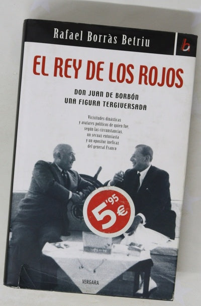 El rey de los rojos Don Juan de Borbón, una figura tergiversada