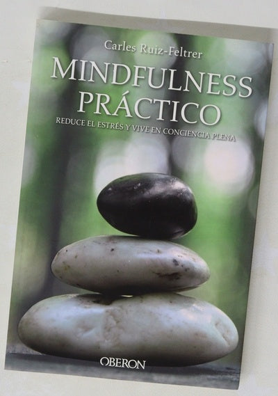 Mindfulness práctico : reduce el estrés y vive en conciencia plena