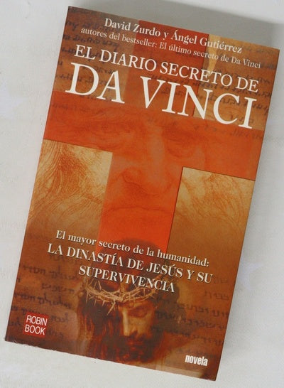 El diario secreto de Da Vinci el mayor secreto de la humanidad, la dinastía de Jesús y su supervivencia
