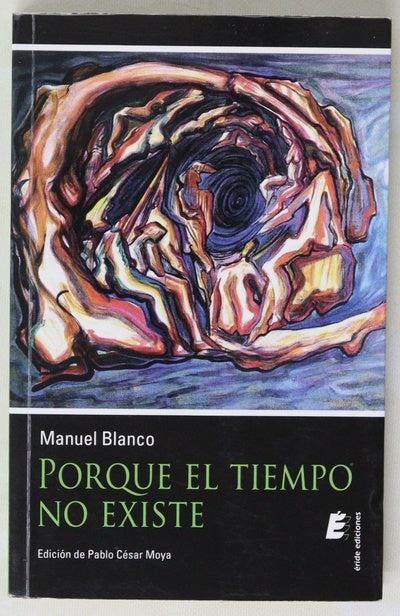 Porque el tiempo no existe : cincuenta y ocho poemas