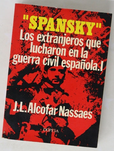 "Spansky" Los extranjeros que lucharon en la guerra civil española