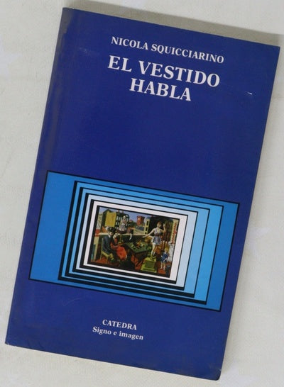 El vestido habla consideraciones psico-sociológicas sobre la indumentaria