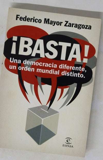 ¡Basta! : una democracia diferente, un orden mundial distinto