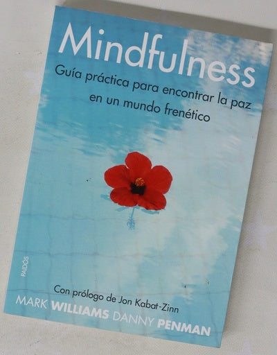 Mindfulness : guía práctica para encontrar la paz en un mundo frenético