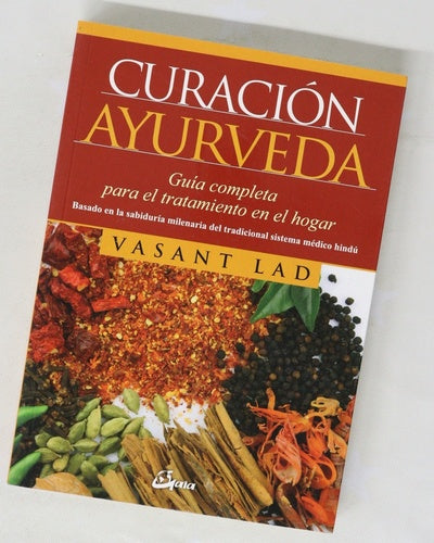 Curación ayurveda : guía completa para el tratamiento en el hogar