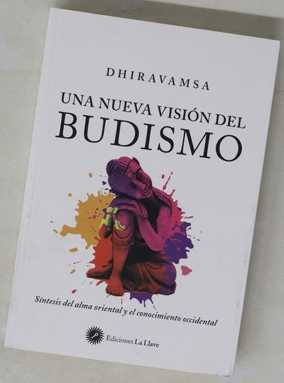 Una nueva visión del budismo : síntesis del alma oritental y el conocimiento oocidental
