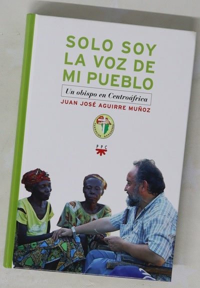 Solo soy la voz de mi pueblo : un obispo en Centroáfrica