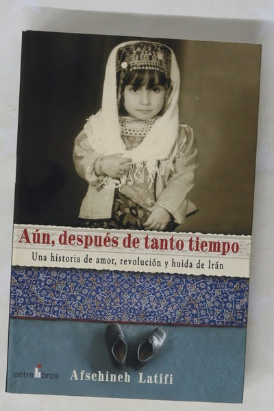 Aún, después de tanto tiempo una historia de amor, revolución y huida de Irán