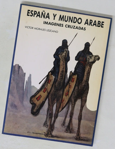 España y mundo árabe imágenes cruzadas