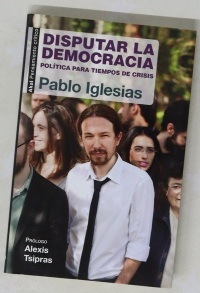 Disputar la democracia : política para tiempos de crisis