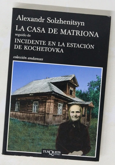 La casa de matriona; seguido de Incidente en la estación de Kochetovka