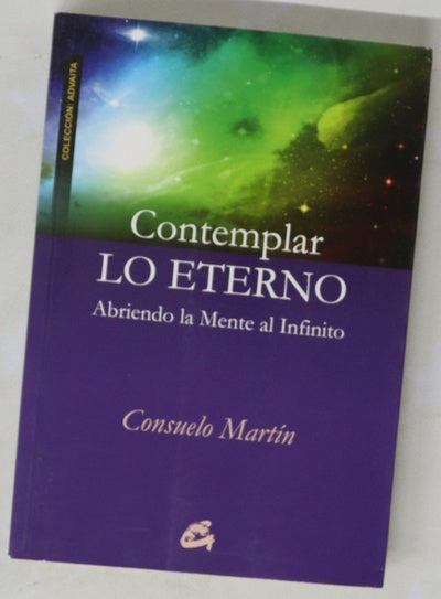 Contemplar lo eterno : abriendo la mente al infinito