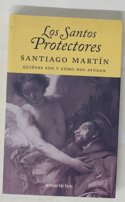 Los santos protectores quiénes son y cómo nos ayudan