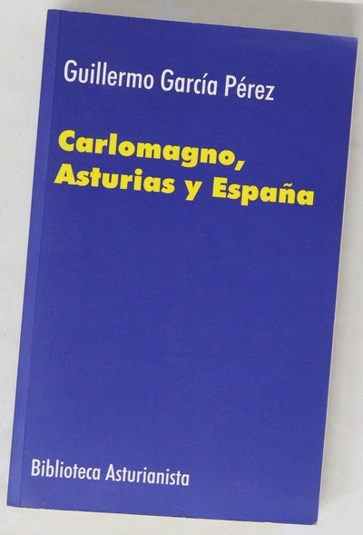 Carlomagno, Asturias y España religión y poder en la Edad Media