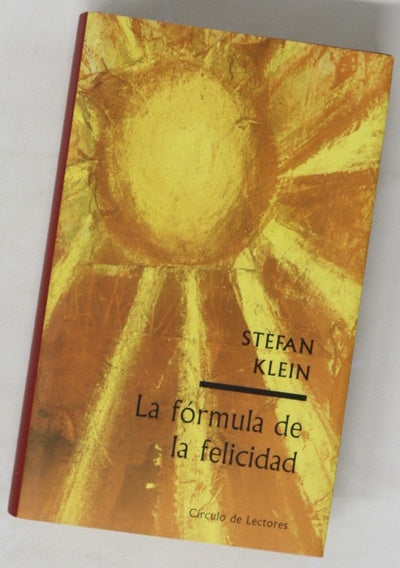 La fórmula de la felicidad o Cómo se originan los sentimientos gratos