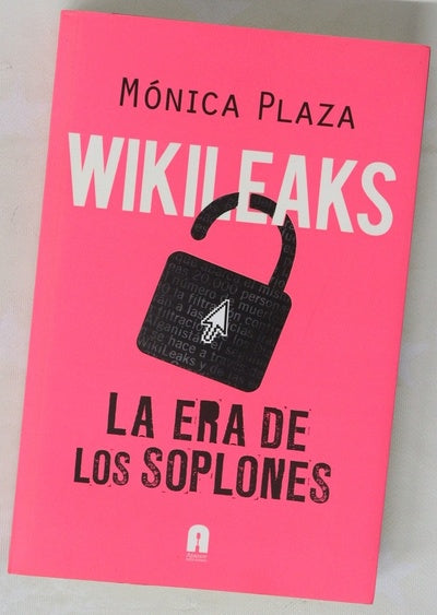 Wikileaks : la era de los soplones