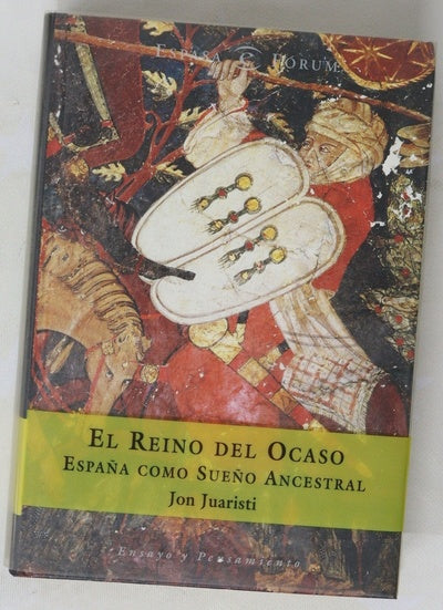 El reino del ocaso España como sueño ancestral