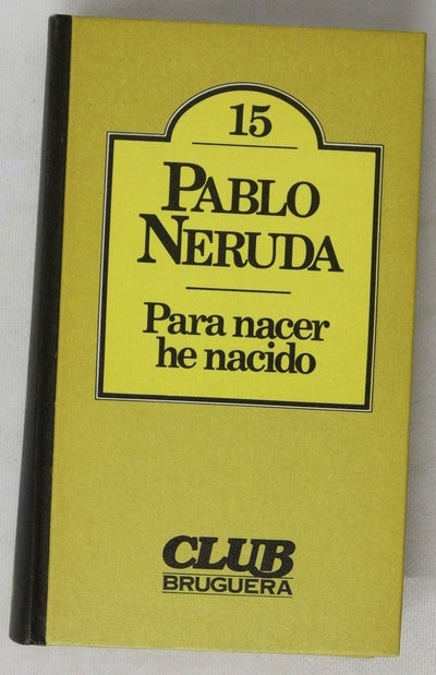 Para nacer he nacido