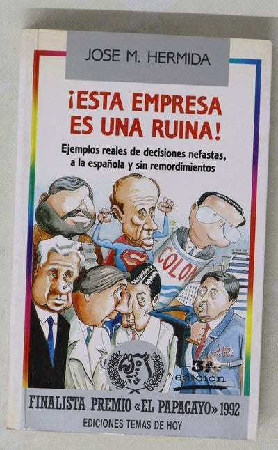 ¡Esta empresa es una ruina! ejemplos reales de decisiones nefastas, a la española y sin remordimientos