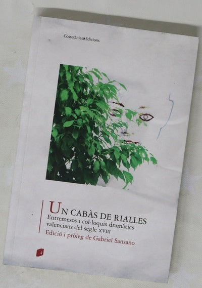 Un cabàs de Rialles entremesos i col·loquis dramàtics valencians del segle XVIII