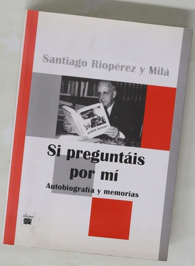 Si preguntáis por mí (autobiografía y memorias)