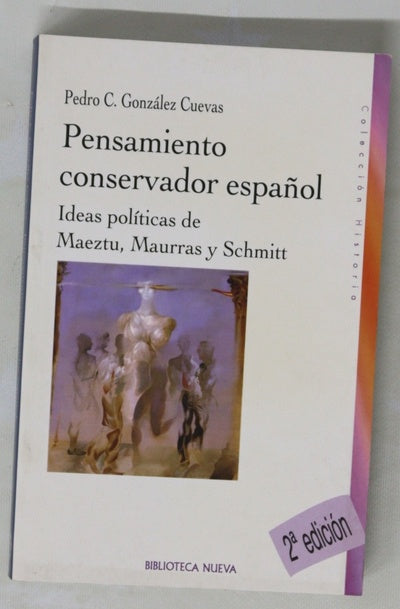 Pensamiento conservador español ideas políticas de Maeztu, Maurras y Schmitt