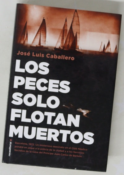 Los peces solo flotan muertos