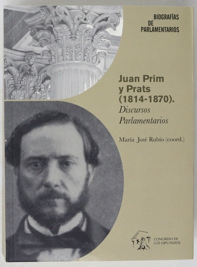 Juan Prim y Prats (1814-1870) : discursos parlamentarios