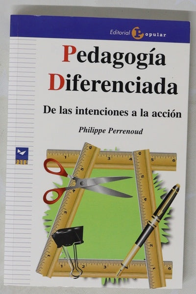 Pedagogía diferenciada : de las intenciones a la acción