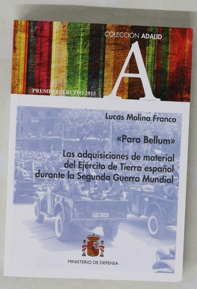 Para bellum : las adquisiciones de material del Ejército de Tierra español durante la Segunda Guerra Mundial