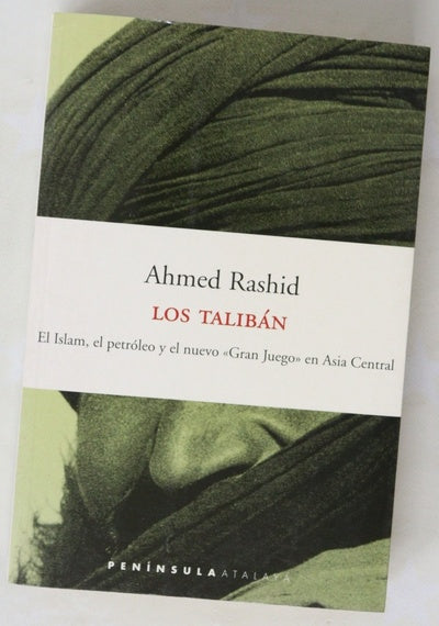 Los talibán el islam, el petróleo y el nuevo "Gran Juego" en Asia Central