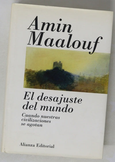 El desajuste del mundo cuando nuestras civilizaciones se agotan