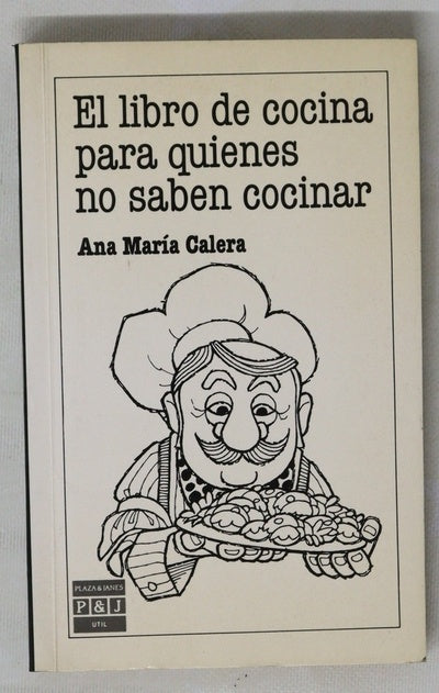 El libro de cocina para quienes no saben cocinar