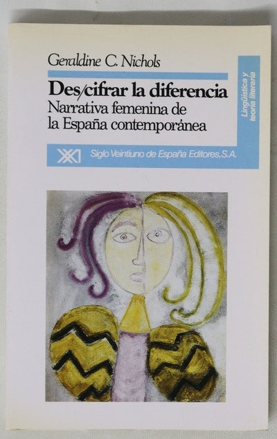 Des/cifrar la diferencia narrativa femenina de la España contemporánea