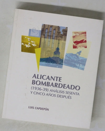 Alicante bombardeado (1936-1939)