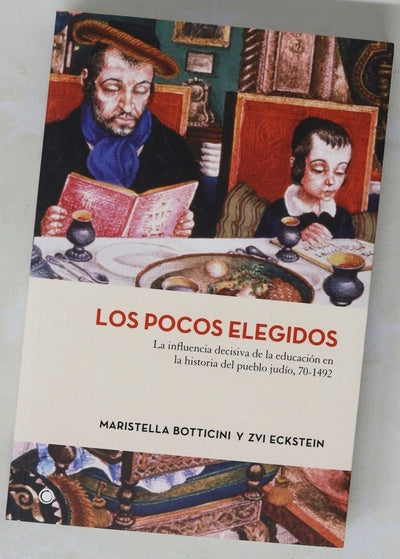 Los pocos elegidos : la influencia decisiva de la educación en la historia del pueblo judío, 70-1492