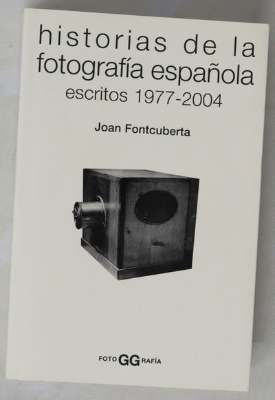 Historias de la fotografía española escritos 1977-2004