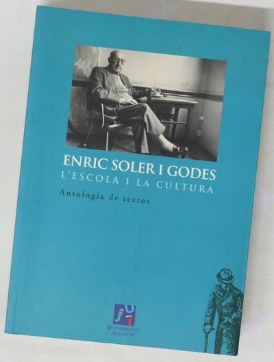 Enric Soler Godes: l'escola i la cultura antología de textos