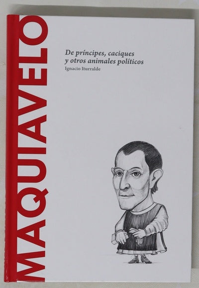Maquiavelo de principes, caciques y otros animales politos
