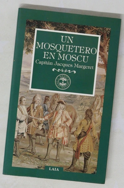 Un Mosquetero en Moscú memorias de la primera revolución rusa, 1604-1614