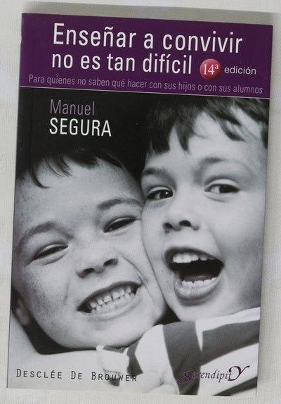 Enseñar a convivir no es tan difícil : para quienes no saben qué hacer con sus hijos o con sus alumnos