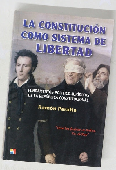 La Constitución como sistema de libertad fundamentos político-jurídicos de la República constitucional