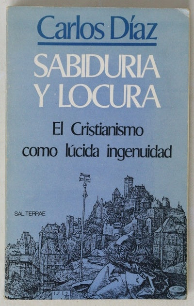Sabiduría y locura el cristianismo como lúcida ingenuidad